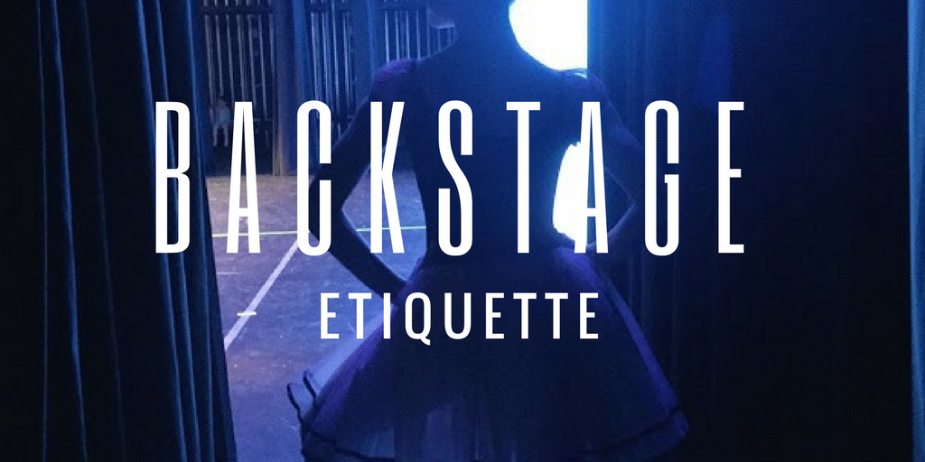 Backstage Rules Backstage Etiquette – Chester Valley Dance Academy
